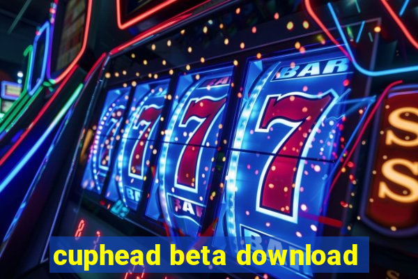 cuphead beta download